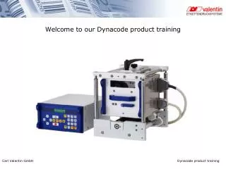 Welcome to our Dynacode product training