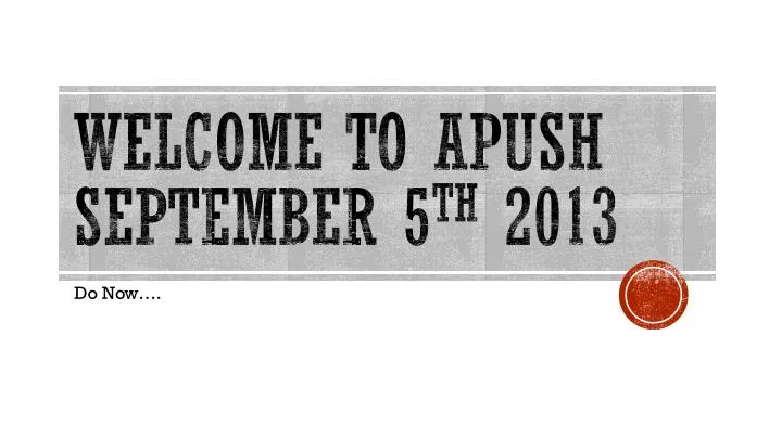 welcome to apush september 5 th 2013