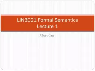 LIN3021 Formal Semantics Lecture 1
