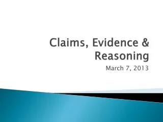 Claims, Evidence &amp; Reasoning