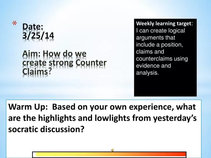 date 3 25 14 aim how do we create strong counter claims