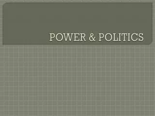 POWER &amp; POLITICS