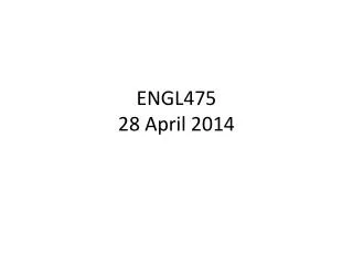 ENGL475 28 April 2014