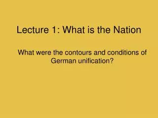 Lecture 1: What is the Nation