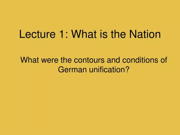 lecture 1 what is the nation