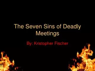The Seven Sins of Deadly Meetings