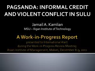 PAGSANDA: INFORMAL CREDIT AND VIOLENT CONFLICT IN SULU Jamail A. Kamlian