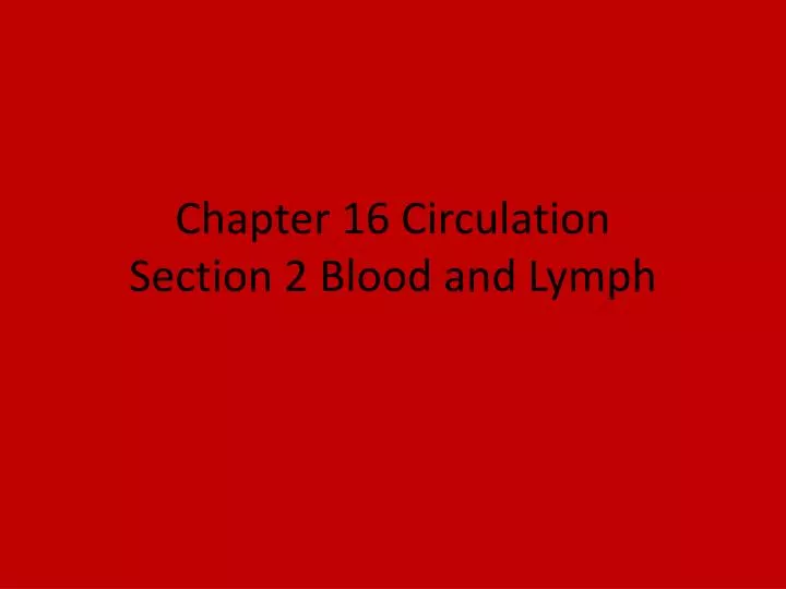 chapter 16 circulation section 2 blood and lymph