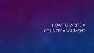 How to Write a Counterargument