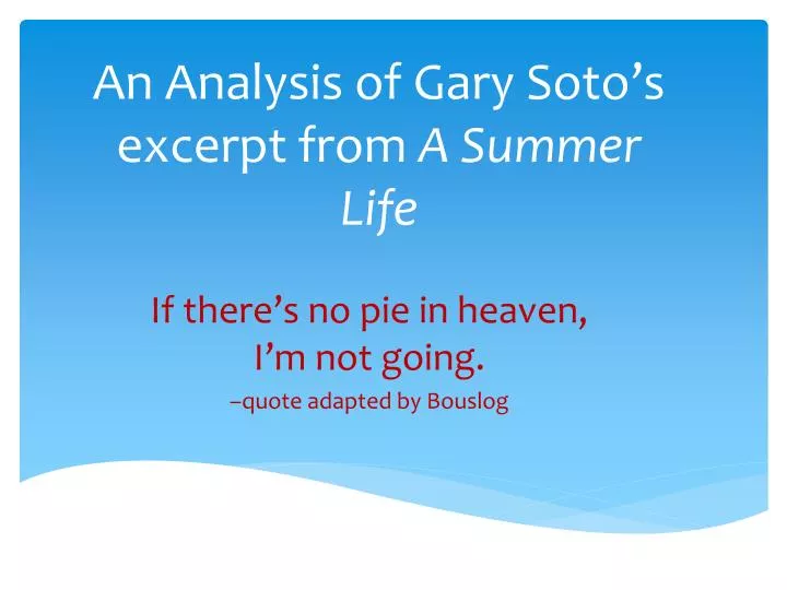 an analysis of gary soto s excerpt from a summer life