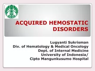 ACQUIRED HEMOSTATIC DISORDERS