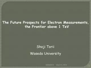 The Future Prospects for Electron Measurements, the Frontier above 1 TeV