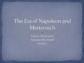 The Era of Napoleon and Metternich