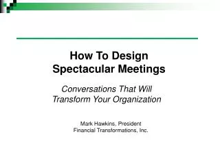 How To Design Spectacular Meetings