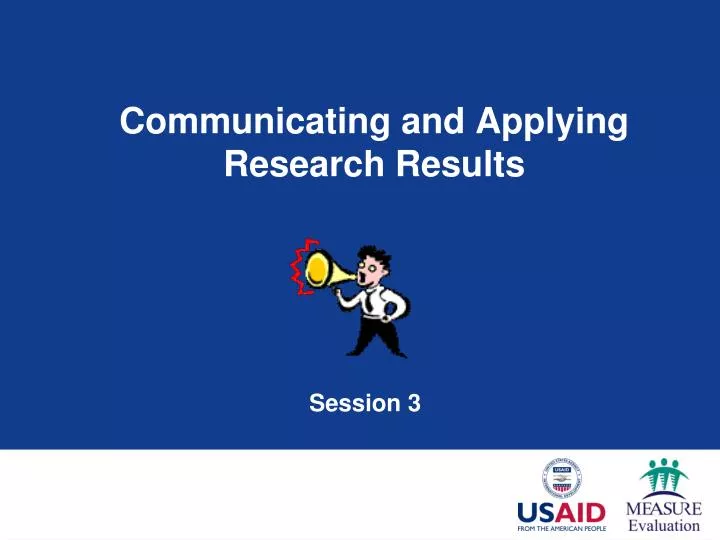 communicating and applying research results