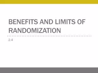 Benefits and limits of randomization