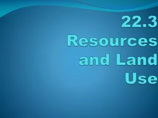 22 3 resources and land use