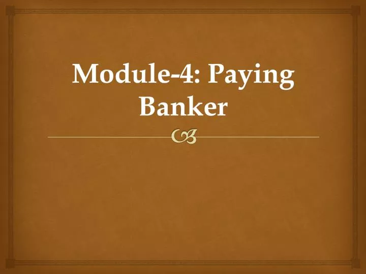 module 4 paying banker