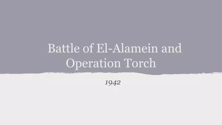 battle of el alamein and operation torch
