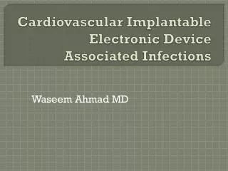 Cardiovascular Implantable Electronic Device Associated Infections