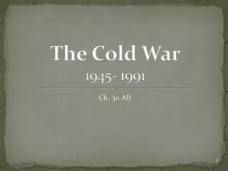 The Cold War 1945- 1991
