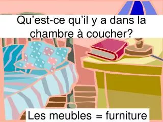 qu est ce qu il y a dans la chambre coucher