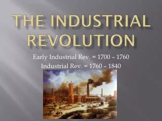 The Industrial Revolution