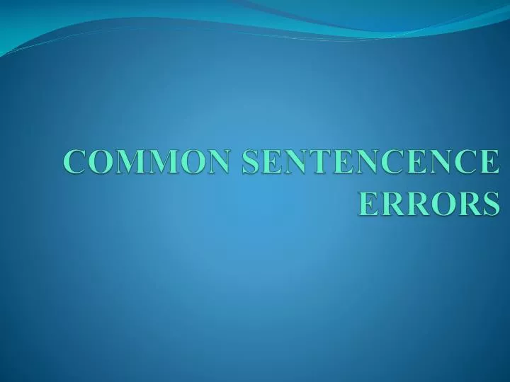 common sentencence errors