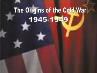 The Origins of the Cold War