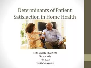 Determinants of Patient Satisfaction in Home Health