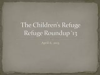 The Children’s Refuge Refuge Roundup ‘13