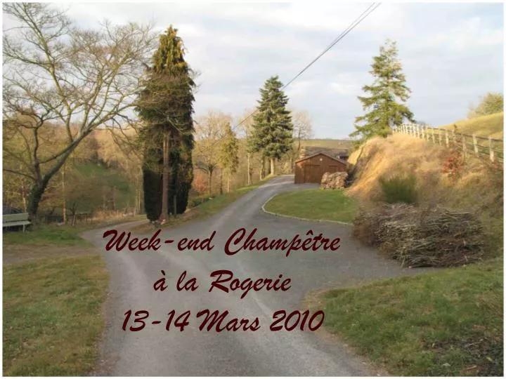 week end champ tre la rogerie 13 14 mars 2010