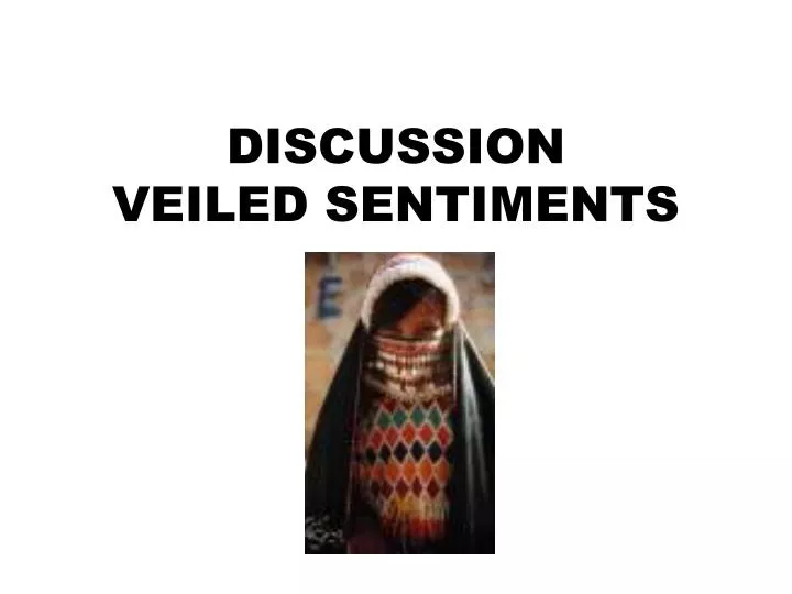 discussion veiled sentiments