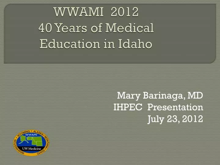 wwami 2012 40 years of medical education in idaho
