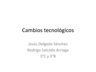 cambios tecnol gicos
