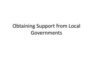 Obtaining Support from Local Governments