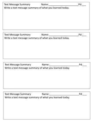 Text Message Summary	Name: Pd :___ Write a text message summary of what you learned today.