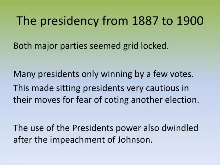 the presidency from 1887 to 1900