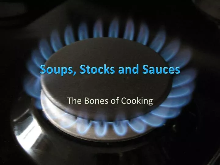 soups stocks and sauces