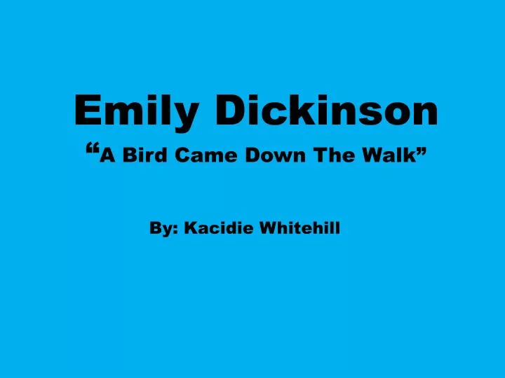 emily dickinson a bird came down the walk