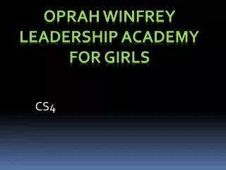 OPRAH WINFREY LEADERSHIP ACADEMY FOR GIRLS