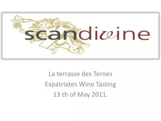 La terrasse des Ternes Expatriates Wine Tasting 13 th of M ay 2011.