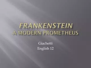 Frankenstein A Modern Prometheus