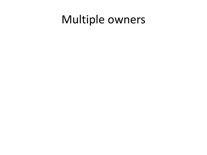 multiple owners