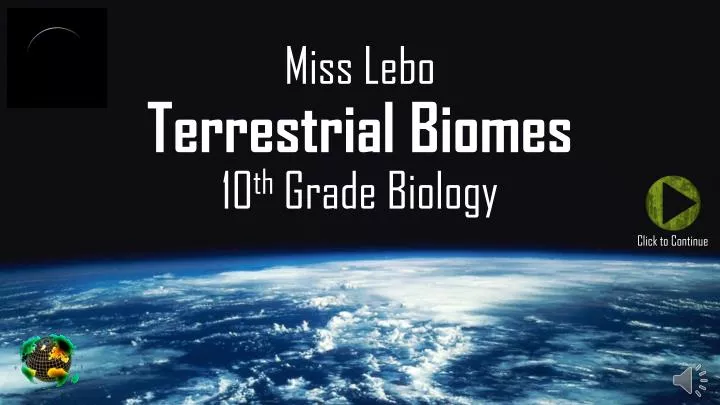 miss lebo terrestrial biomes 10 th grade biology