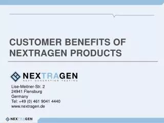 Customer Benefits OF nextragen PRODUCTS