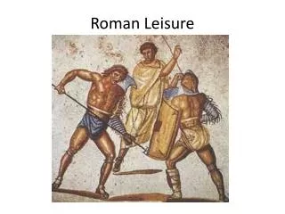 Roman Leisure