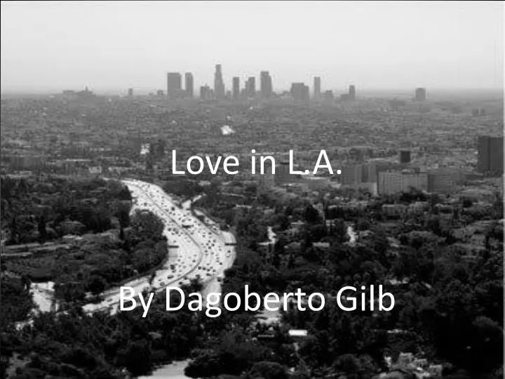 love in l a by dagoberto gilb