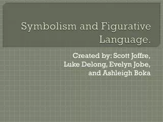 Symbolism and Figurative Language.