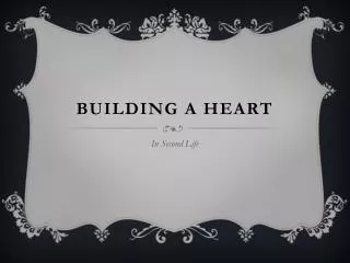 Building a Heart